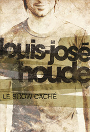 Louis José Houde: Show caché
