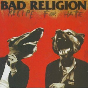 Bad Religion   Recipe for Hate
