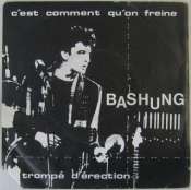 BASHUNG ALAIN - C'est comment qu'on freine - 45T (SP 2 titres)