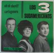 LOS 3 SUDAMERICANOS - Oh oh Sheriff - 45T (SP 2 titres)