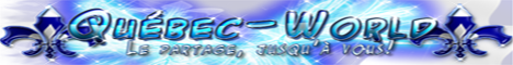Quebec-World ! Le partages jusqu'a vous !!!