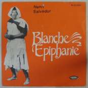 SALVADOR HENRI - Blanche Epiphanie - 45T (SP 2 titres)