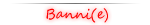 Banni(e) Banni(e)