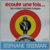STEEMAN STÉPHANE - Ecoute une fois ...Les vraies histoires belges - 33T