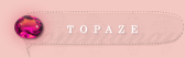 g o l d » topaze