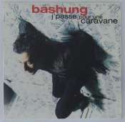 BASHUNG ALAIN - J' passe pour une caravane - CD single