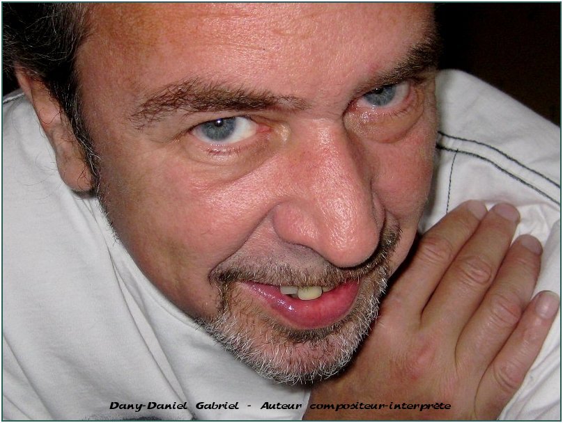 dany daniel gabriel auteur compôsiteur interprete quebec france