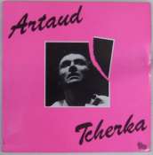 TCHERKA GÉRARD - Un homme à la rencontre d'Antonin Arthaud - 33T x 2