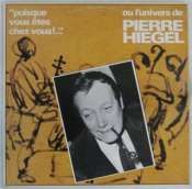 HIEGEL PIERRE - Puisque vous êtes chez vous!... - 33T