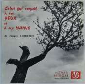 LEBRETON JACQUES - Celui qui croyait à ses yeux et à ses mains - 33T