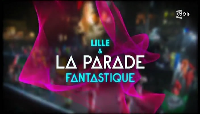 Lille & la parade fantastique - 06/10/2012 [TVRIP]