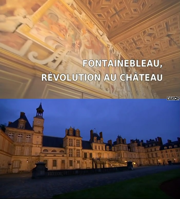 Fontainebleau, révolution au château [TVRIP]