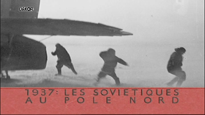 1937, les Soviétiques au pôle Nord [TVRIP]
