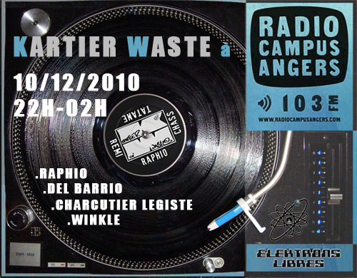10/12/2010 - KARTIER WASTE - RADIO CAMPUS ANGERS 101125113006563807188310