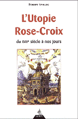L'Utopie Rose-Croix du XVIIe siècle à nos jours 110121065442385007507607