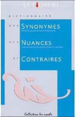 Dictionnaire Le Robert des synonymes, nuances et contraires 1106011048161200058253131