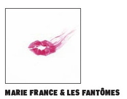 "KISS", le nouvel album CD de MARIE FRANCE & LES FANTOMES (Freaksville Record, 2012) 1205021103211423619799335